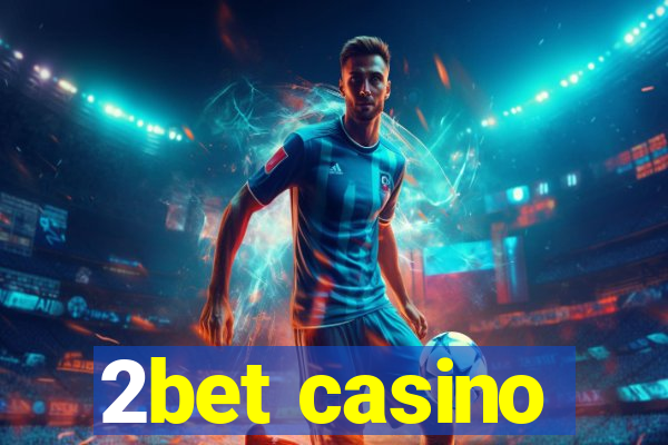 2bet casino